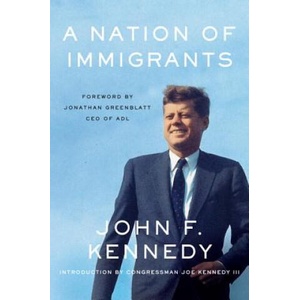 A Nation of Immigrants | John F. Kennedy (2018)