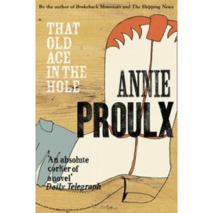 That Old Ace in the Hole | Annie Proulx (ISBN: 9780007151523)