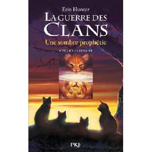 La guerre des Clans - cycle I - tome 6 Une sombre prophétie | Erin Hunter (ISBN: 9782266176989)