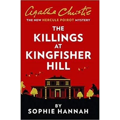 The Killings at Kingfisher Hill - Sophie Hannah, Agatha Christie