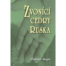 Zvonící cedry Ruska - Vladimír Megre