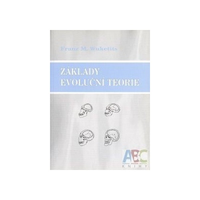 Základy evoluční teorie - Franz M. Wuketits
