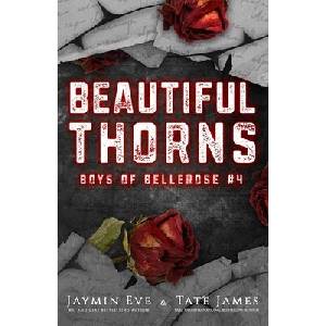 Beautiful Thorns: Boys of Bellerose Book 4 | Tate James (ISBN: 9781925876338)
