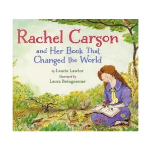Rachel Carson and Her Book That Changed the World | Laurie Lawlor, Laura Beingessner (ISBN: 9780823431939)