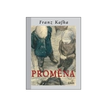 Proměna - Franz Kafka