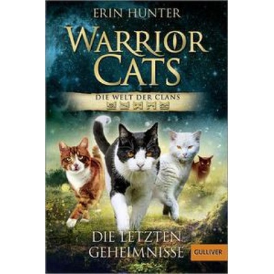 Warrior Cats - Die Welt der Clans. Die letzten Geheimnisse