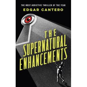 Supernatural Enhancements | Edgar Cantero (ISBN: 9780091956479)