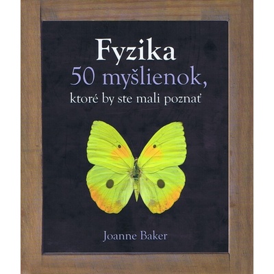 Fyzika 50 myšlienok - Joanne Baker