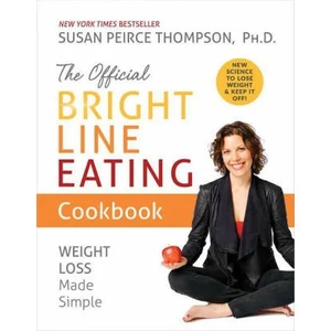 Official Bright Line Eating Cookbook | Thompson, Susan Peirce (ISBN: 9781401957155)