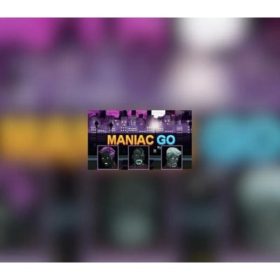 Maniac GO