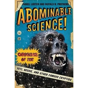 Abominable Science! | Loxton (ISBN: 9780231153201)