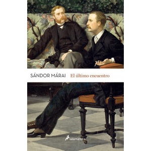 El último encuentro | Sándor Márai (ISBN: 9788498387025)