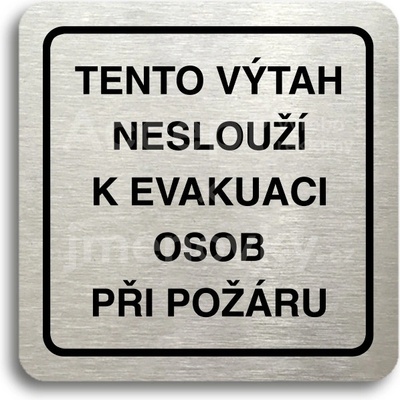 ACCEPT Piktogram tento výtah neslouží k evakuaci osob - stříbrná tabulka - černý tisk