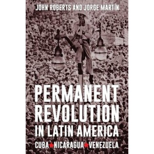 Permanent Revolution in Latin America | JOHN ROBERTS (ISBN: 9781900007948)