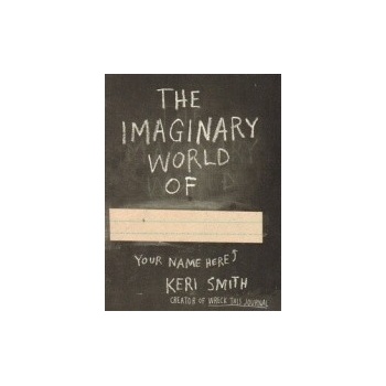 The Imaginary World of… - Keri Smith