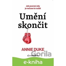 Umění skončit - Annie Duke