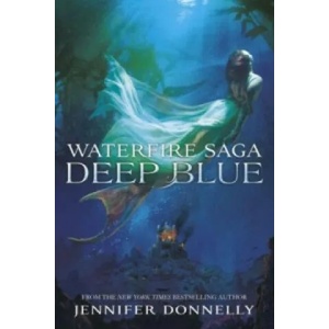 Waterfire Saga: Deep Blue | Jennifer Donnelly (2015)