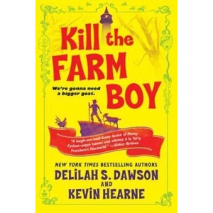 Kill the Farm Boy | Kevin Hearne, Delilah S. Dawson (ISBN: 9781524797768)
