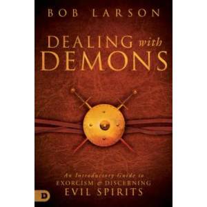 Dealing With Demons | Bob Larson (ISBN: 9780768409673)
