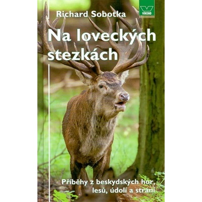 Na loveckých stezkách - Richard Sobotka
