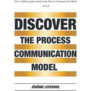 Discover the Process Communication Model(R) | JEROME LEFEUVRE (ISBN: 9781543417326)
