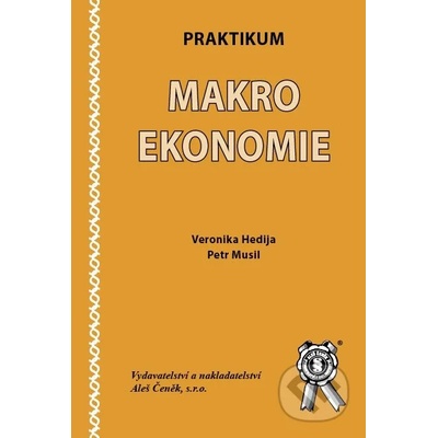Praktikum makroekonomie - Petr Musil, Veronika Hedija