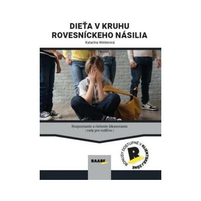 Dieťa v kruhu rovesníckeho násilia - Katarína Winterová