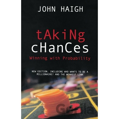 Taking Chances Haigh John Reader in Mathematics and Statistics University of Sussex