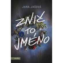 Znič to jméno - Jana Jašová