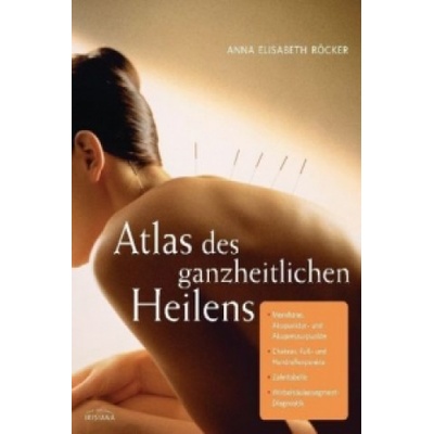 Atlas des ganzheitlichen Heilens (Anna E. Röcker)(Pevná)