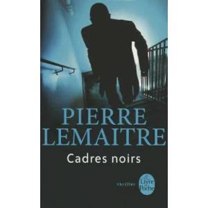 Cadres Noirs | Lemaitre, Pierre Lemaitre (ISBN: 9782253157212)