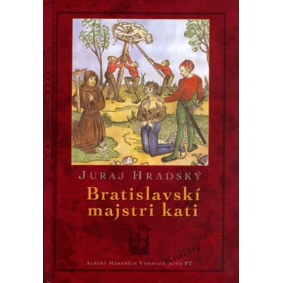 Bratislavskí majstri kati - Juraj Hradský