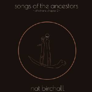 Nat Birchall - Songs Of The Ancestors - Afro Trane Chapter 2 - (LP) (7141043768854)