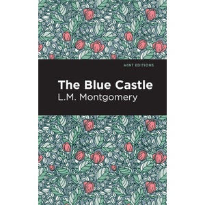 The Blue Castle | L. M. Montgomery (ISBN: 9798888975305)
