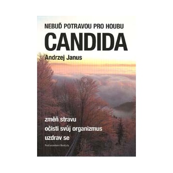 Nebuď potravou pro houbu Candida - Andrzej Janus