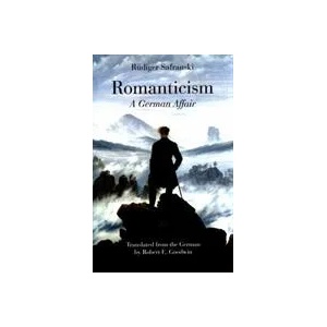 Romanticism | Rudiger Safranski, Robert E. Goodwin (ISBN: 9780810134126)