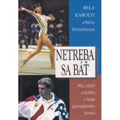 Netreba sa báť - Bela Karolyi, Nancy Ann Richardsonová