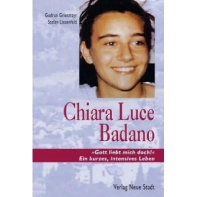 Chiara Luce Badano | Gudrun Griesmayr, Stefan Liesenfeld