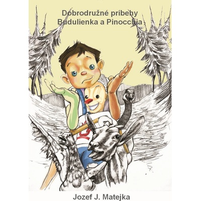 Dobrodužné príbehy Budulienka a Pinocchia