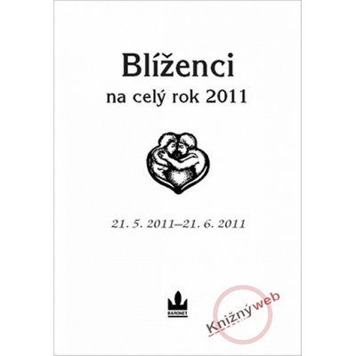 Horoskopy na celý rok 2011 Blíženci - Kolektiv autorů