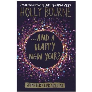 ...And a Happy New Year? The Spinster Club SHolly Bourne