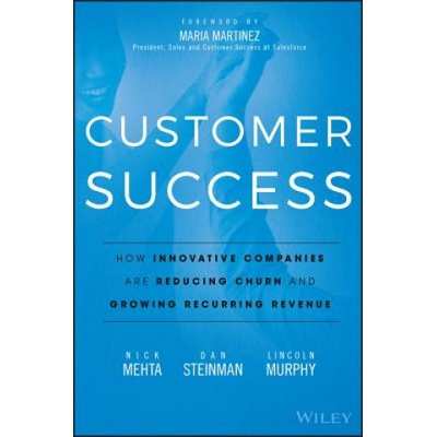 Customer Success - How Innovative Companies Are Reducing Churn and Growing Recurring Revenue