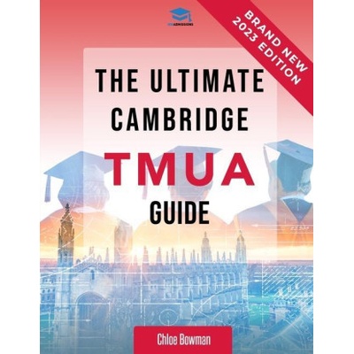 Ultimate Cambridge TMUA Guide