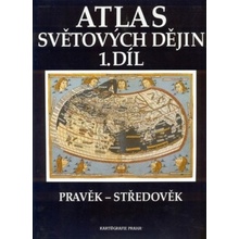 Atlas světových dějin - 1. díl / Pravěk – Středověk