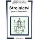 Strojnictví pro SOU nestrojírenská Josef Doleček Zdeněk Holoubek