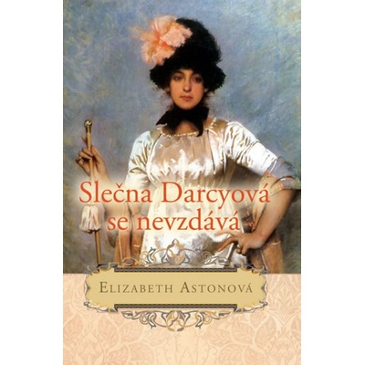 Slečna Darcyová se nevzdává Elizabeth Astonová