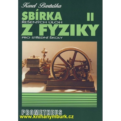 Sbírka řešených úloh z fyziky pro střední školy II. - Molekulová fyzika a termika, Mechanické kmitání a vlnění - Karel Bartuška
