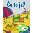 Čo to je?