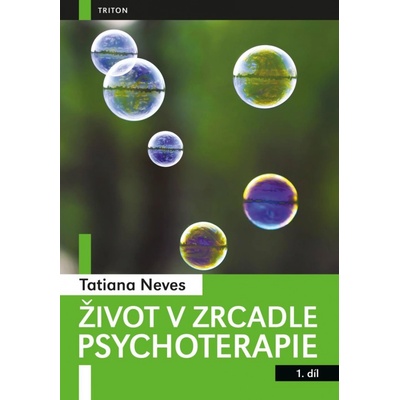 Život v zrcadle psychoterapie - Tatiana Neves
