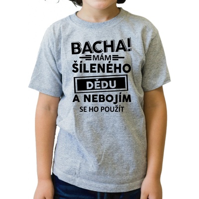 Fajntričko Kids dětské tričko Bacha! Mám šíleného dědu... šedá